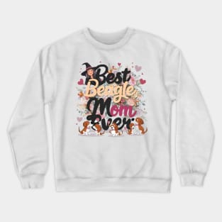 Best Beagle Mom Ever Distressed  dog mom funny Crewneck Sweatshirt